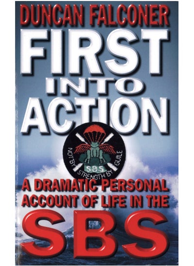 اشتري First Into Action : A Dramatic Personal Account of Life Inside the SBS في السعودية