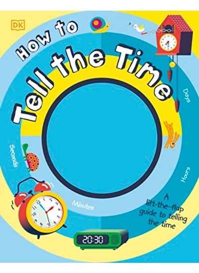 Buy How to Tell the Time: A Lift-the-flap Guide to Telling the Time in UAE