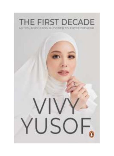 Buy The First Decade My Journey From Blogger To Entrepreneur Hardcover in UAE