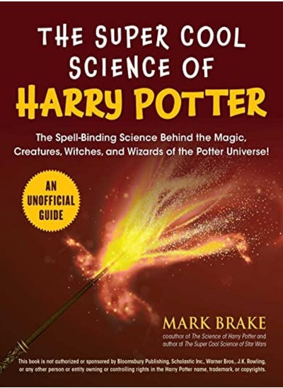 Buy The Super Cool Science of Harry Potter: The Spell-Binding Science Behind the Magic, Creatures, Wit in UAE