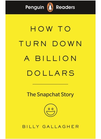 اشتري Penguin Readers Level 2: How to Turn Down a Billion Dollars (ELT Graded Reader) : The Snapchat Story في الامارات