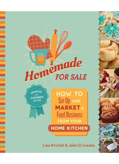 Buy Homemade for Sale, Second Edition: How to Set Up and Market a Food Business from Your Home Kitchen in UAE