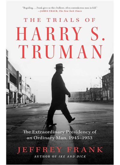 اشتري The Trials of Harry S. Truman: The Extraordinary Presidency of an Ordinary Man, 1945-1953 في الامارات