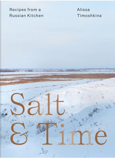 Buy Salt & Time : Recipes from a Russian kitchen in Saudi Arabia