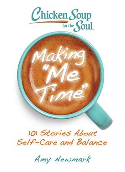 اشتري Chicken Soup For The Soul Making Me Time 101 Stories About Selfcare And Balance في الامارات