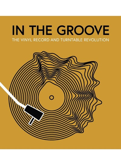 اشتري In the Groove: The Vinyl Record and Turntable Revolution في الامارات