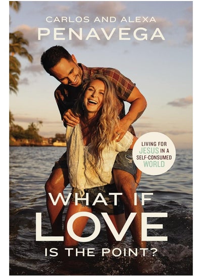 اشتري What If Love Is the Point?: Living for Jesus in a Self-Consumed World في الامارات