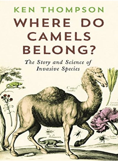 اشتري Where Do Camels Belong? The Story And Science Of Invasive Species by Thompson, Ken Paperback في الامارات