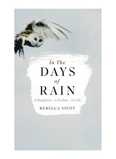 اشتري In The Days Of Rain WINNER OF THE 2017 COSTA BIOGRAPHY AWARD Paperback في الامارات