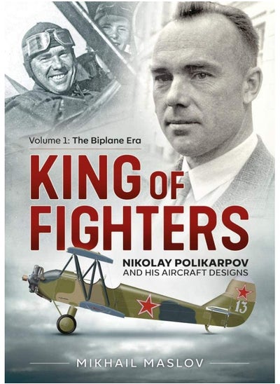 Buy King of Fighters: Nikolay Polikarpov and His Aircraft Designs in UAE