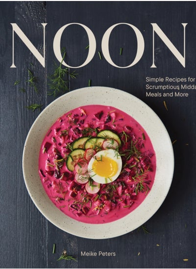 Buy Noon : Simple Recipes for Scrumptious Midday Meals and More in UAE