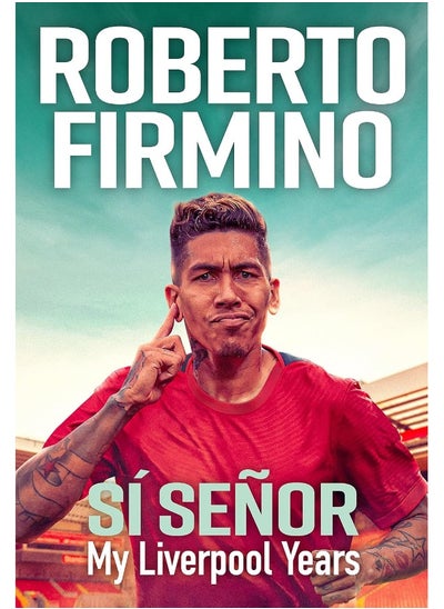 اشتري SÃ­ SeÃ±or My Liverpool Years - The Long-Awaited Memoir From A Liverpool Legend في الامارات