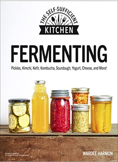 Buy Fermenting Pickles Kimchi Kefir Kombucha Sourdough Yogurt Cheese And More by Harmon, Wardeh Paperback in UAE