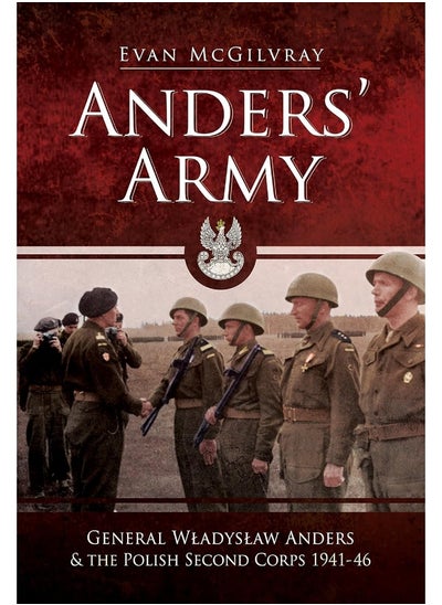 اشتري Anders' Army: General Wladyslaw Anders and the Polish Second Corps 1941-46 في الامارات