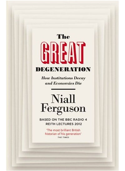 اشتري The Great Degeneration: How Institutions Decay and Economies Die في الامارات