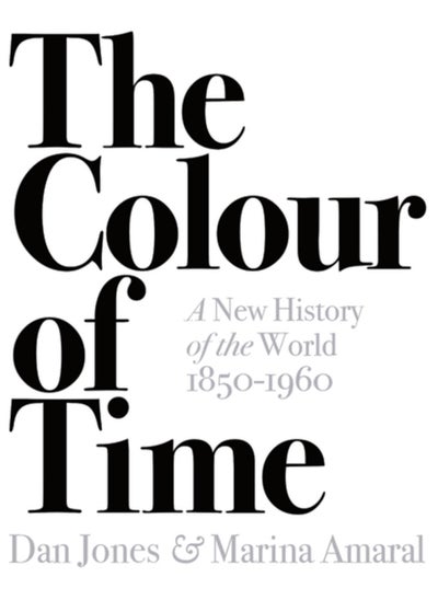 Buy The Colour of Time: A New History of the World, 1850-1960 in Saudi Arabia