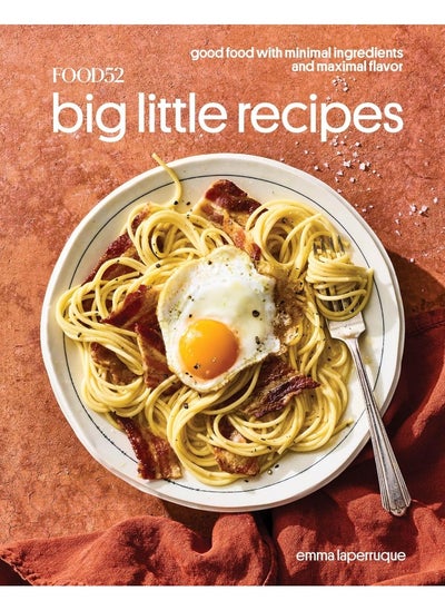 Buy Food52 Big Little Recipes: Good Food with Minimal Ingredients and Maximal Flavor (A Cookbook) in UAE