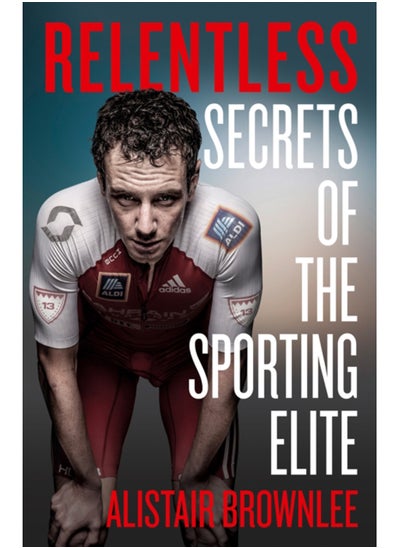 اشتري Relentless : Secrets of the Sporting Elite في السعودية