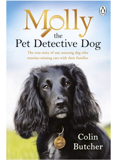 اشتري Molly the Pet Detective Dog : The true story of one amazing dog who reunites missing cats with their families في السعودية