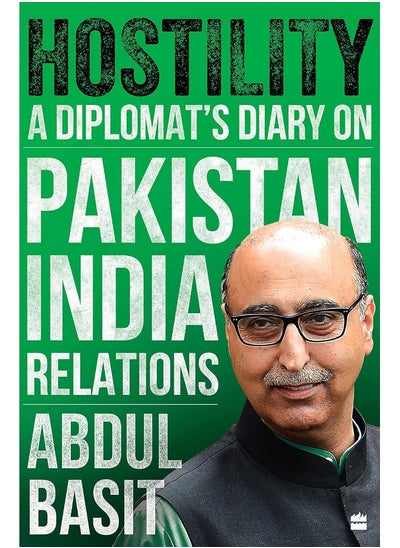 Buy Hostility: A Diplomat's Diary on Pakistan-India Relations in UAE