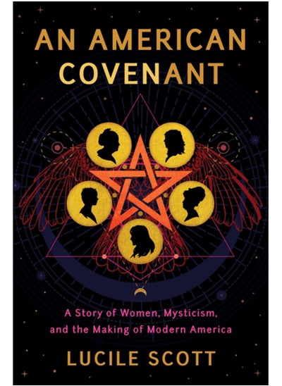 اشتري An American Covenant : A Story of Women, Mysticism, and the Making of Modern America في السعودية