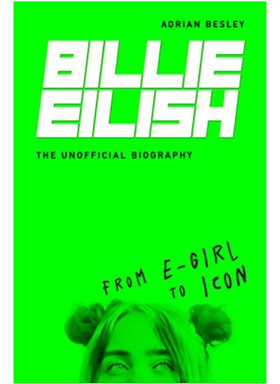 اشتري Billie Eilish: From e-girl to Icon: The Unofficial Biography في الامارات