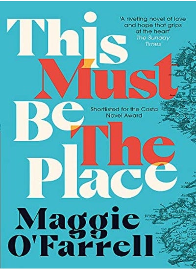 اشتري This Must Be The Place Costa Award Shortlisted 2016 by Maggie O'Farrell Paperback في الامارات