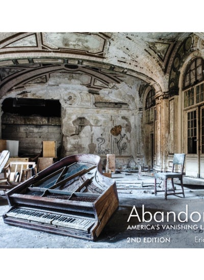 اشتري Abandoned, 2nd Edition : America's Vanishing Landscape في السعودية