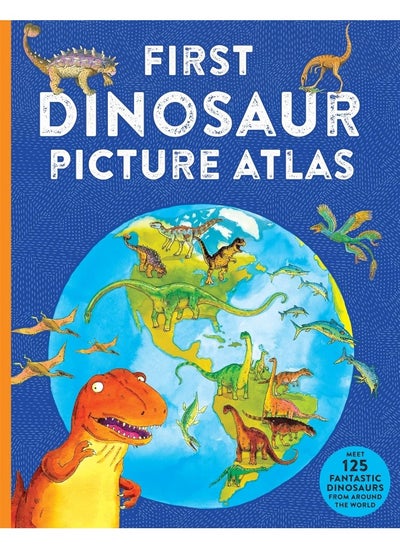 Buy First Dinosaur Picture Atlas: Meet 125 Fantastic Dinosaurs From Around the World in UAE