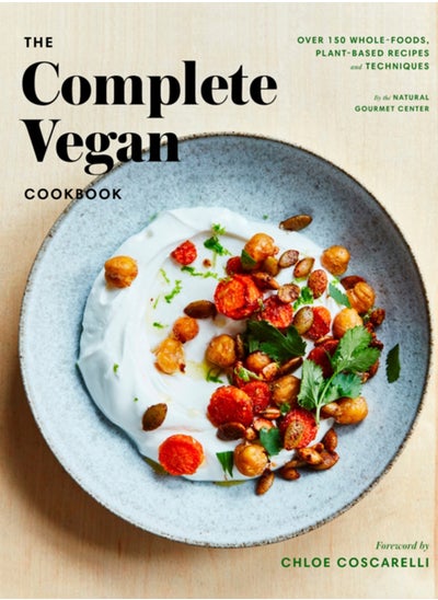 اشتري The Complete Vegan Cookbook : Over 150 Whole-Foods, Plant-Based Recipes and Techniques في السعودية