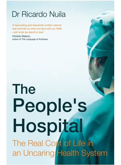 اشتري The People's Hospital : The Real Cost of Life in an Uncaring Health System في السعودية