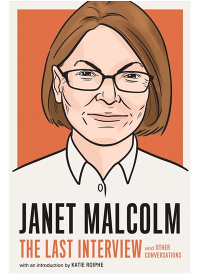 اشتري Janet Malcolm: The Last Interview : And Other Conversations في السعودية