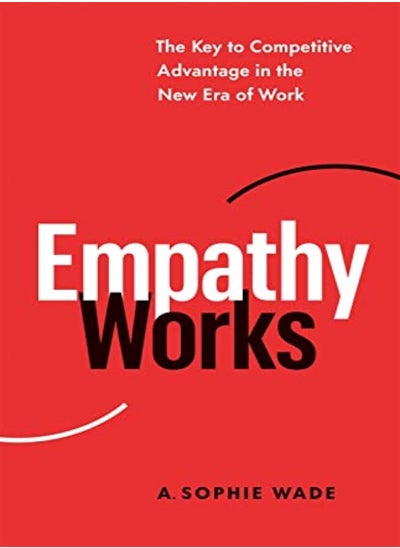 Buy Empathy Works: The Key to Competitive Advantage in the New Era of Work in UAE