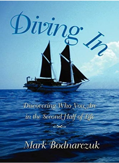 Buy Diving In: Discovering Who You Are in the Second Half of Life in UAE