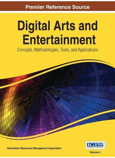 Buy Digital Arts and Entertainment  Concepts  Methodologies  Tools  and Applications  3 Volume Set   Ed   1  Vol   3 in Egypt