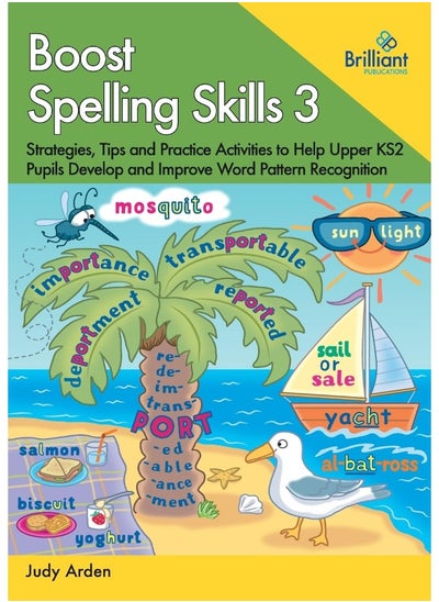 Buy Boost Spelling Skills 3: Strategies, Tips and Practice Activities to Help Upper KS2 Pupils Develop and Improve Word Pattern Recognition in UAE