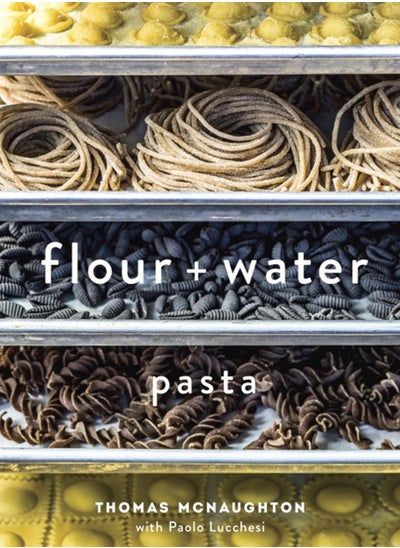 اشتري Flour + Water : Pasta [A Cookbook] في السعودية