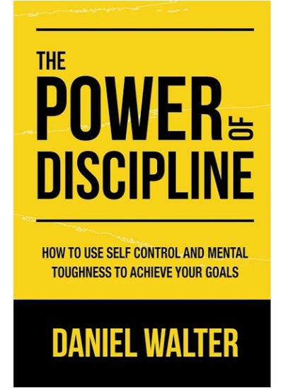 Buy The Power of Discipline: How to Use Self Control and Mental Toughness to Achieve Your Goals in Egypt