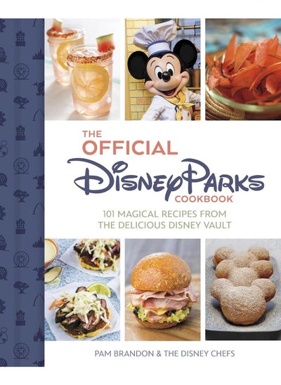 اشتري The Official Disney Parks Cookbook: 101 Magical Recipes from the Delicious Disney Series في الامارات