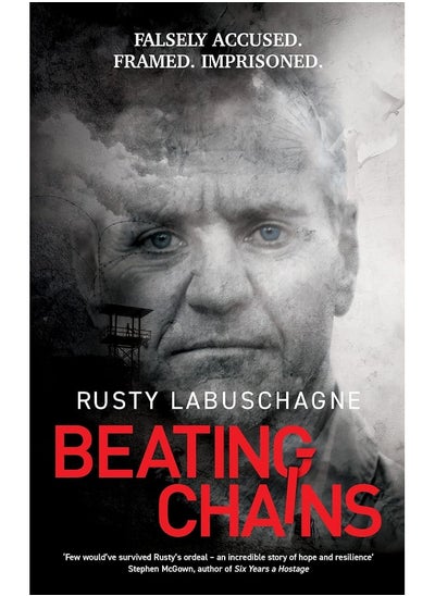 Buy Beating Chains: Falsely Accused. Framed. Imprisoned. in UAE