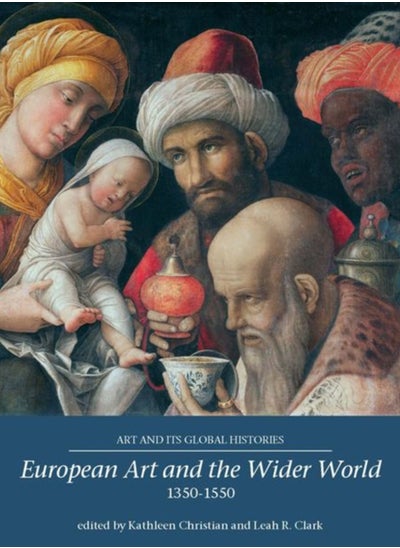 اشتري European Art and the Wider World 1350-1550 في السعودية