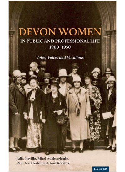 Buy Devon Women in Public and Professional Life, 1900-1950 : Votes, Voices and Vocations in Saudi Arabia