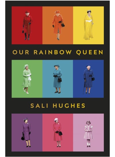 اشتري Our Rainbow Queen : A Celebration of Our Beloved and Longest-Reigning Monarch في السعودية