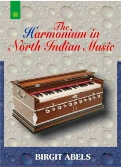 Buy The Harmonium In North Indian Music by Abels, Birgit Paperback in UAE