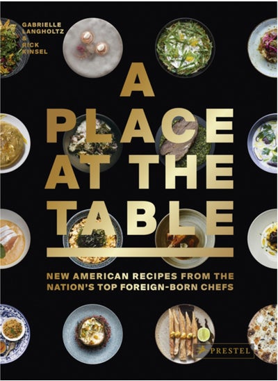 Buy A Place at the Table : New American Recipes from the Nation's Top Foreign-Born Chefs in UAE