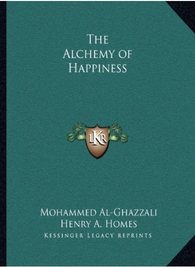 Buy The Alchemy Of Happiness by Al-Ghazzali, Mohammed - Homes, Henry A Paperback in UAE