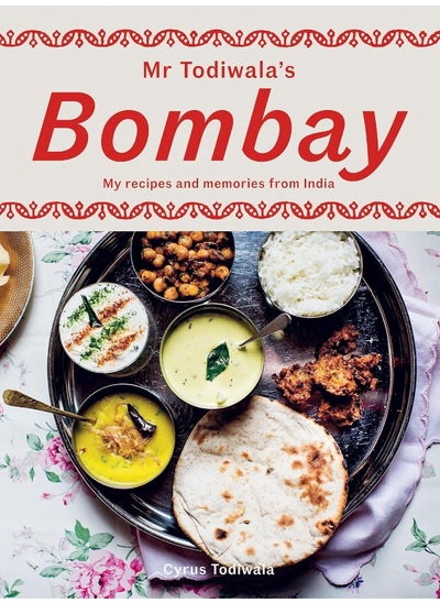 اشتري MR Todiwala's Bombay: My Recipes and Memories from India في الامارات