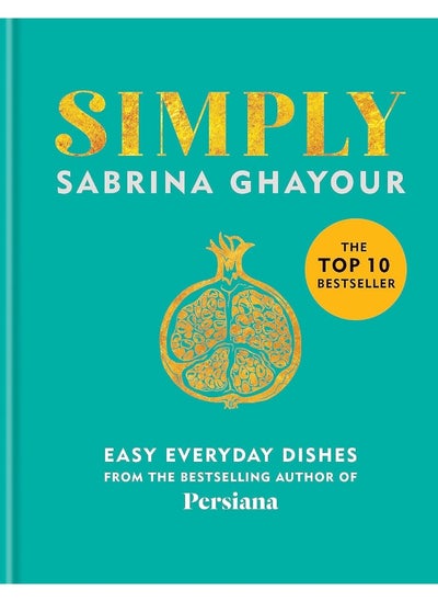 اشتري Simply: Easy everyday dishes: The 5th book from the bestselling author of Persiana, Sirocco, Feasts and Bazaar في الامارات