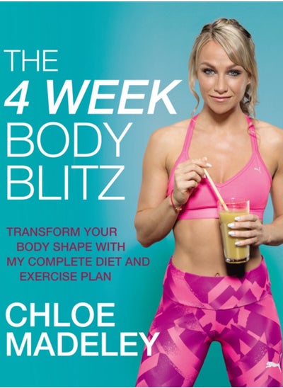 Buy The 4-Week Body Blitz : Transform Your Body Shape with My Complete Diet and Exercise Plan in Saudi Arabia