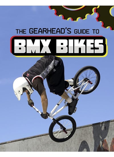 اشتري The Gearhead's Guide to BMX Bikes في الامارات